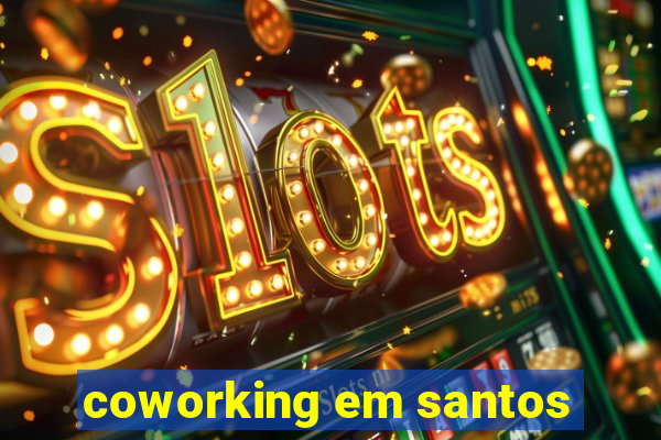 coworking em santos